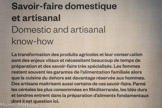 <center>Savoir-faire domestique et artisanal. </center>La transformation des produits agricoles et leur conservation sont des enjeux vitaux et nécessitent beaucoup de temps de préparation et des savoir-faire très spécialisés. Les femmes restent souvent les garantes de l’alimentation familiale alors que la cuisine du dehors est davantage réservée aux hommes.
Des artisans maîtrisent aussi certains de ces savoir-faire. Parmi les céréales les plus consommées en Méditerranée, les blés durs et tendres entrent dans la préparation d’aliments fondamentaux dont il est question ici.