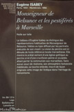 <center>Monseigneur de Belsunce et les pestiférés à Marseille.</center>Le tableau d'Eugène Isabey se distingue des représentations habituelles de Monseigneur de Belsunce, fidèles au type diffusé par les portraits exécutés de son vivant. La vision du peintre est ici dénuée de toute référence locale marseillaise. Elle montre le prélat sortant d'une église gothique au porche orné d’une crucifixion peinte et sculptée, allant porter la communion aux marseillais. Sans aucun souci de réalisme, son atmosphère fantaisiste médiévale, sa touche enlevée, inscrit de façon originale cette image de l’évêque dans l’héritage du romantisme.